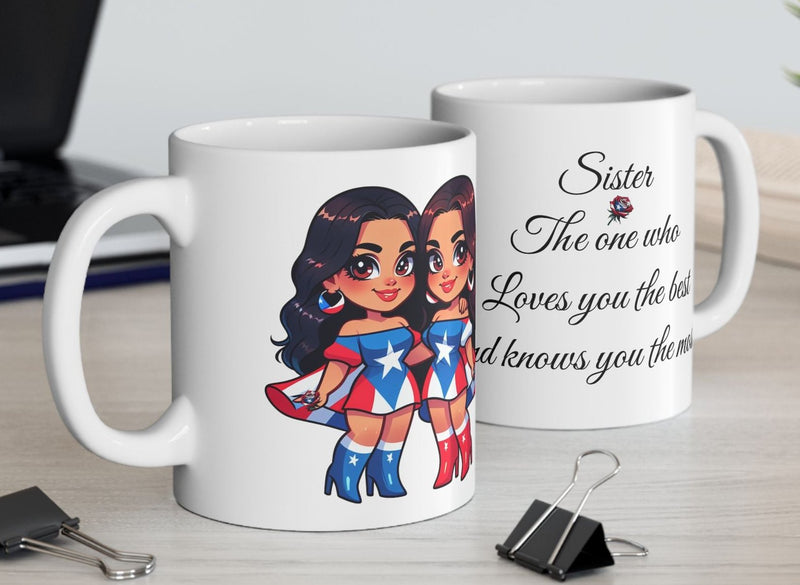 Latina Sister Mug - The one who loves you the best and knows you the most.