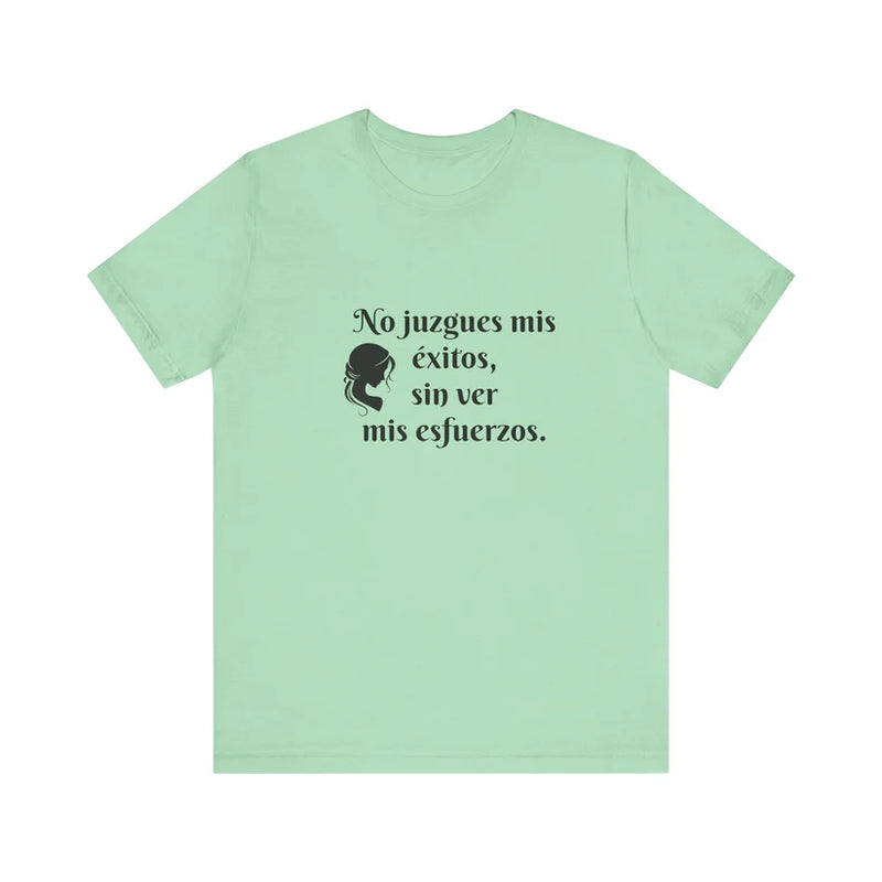 No Juzgues Mis Éxitos, Sin Ver Mis Esfuerzos Unisex Jersey Short Sleeve Tee