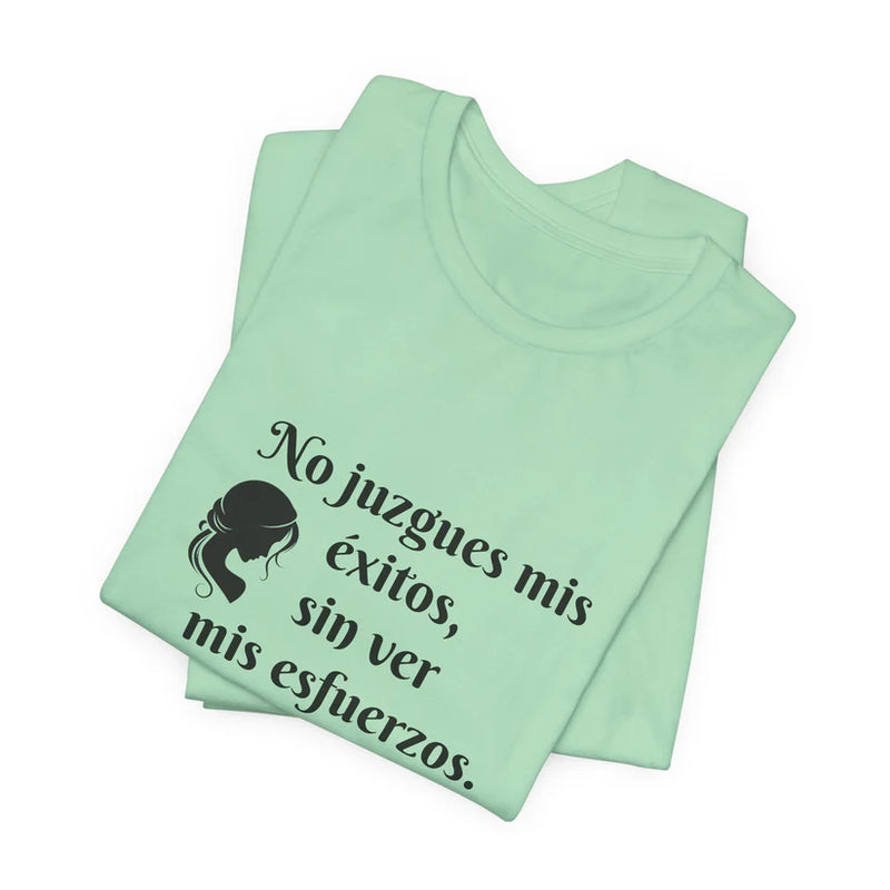 No Juzgues Mis Éxitos, Sin Ver Mis Esfuerzos Unisex Jersey Short Sleeve Tee