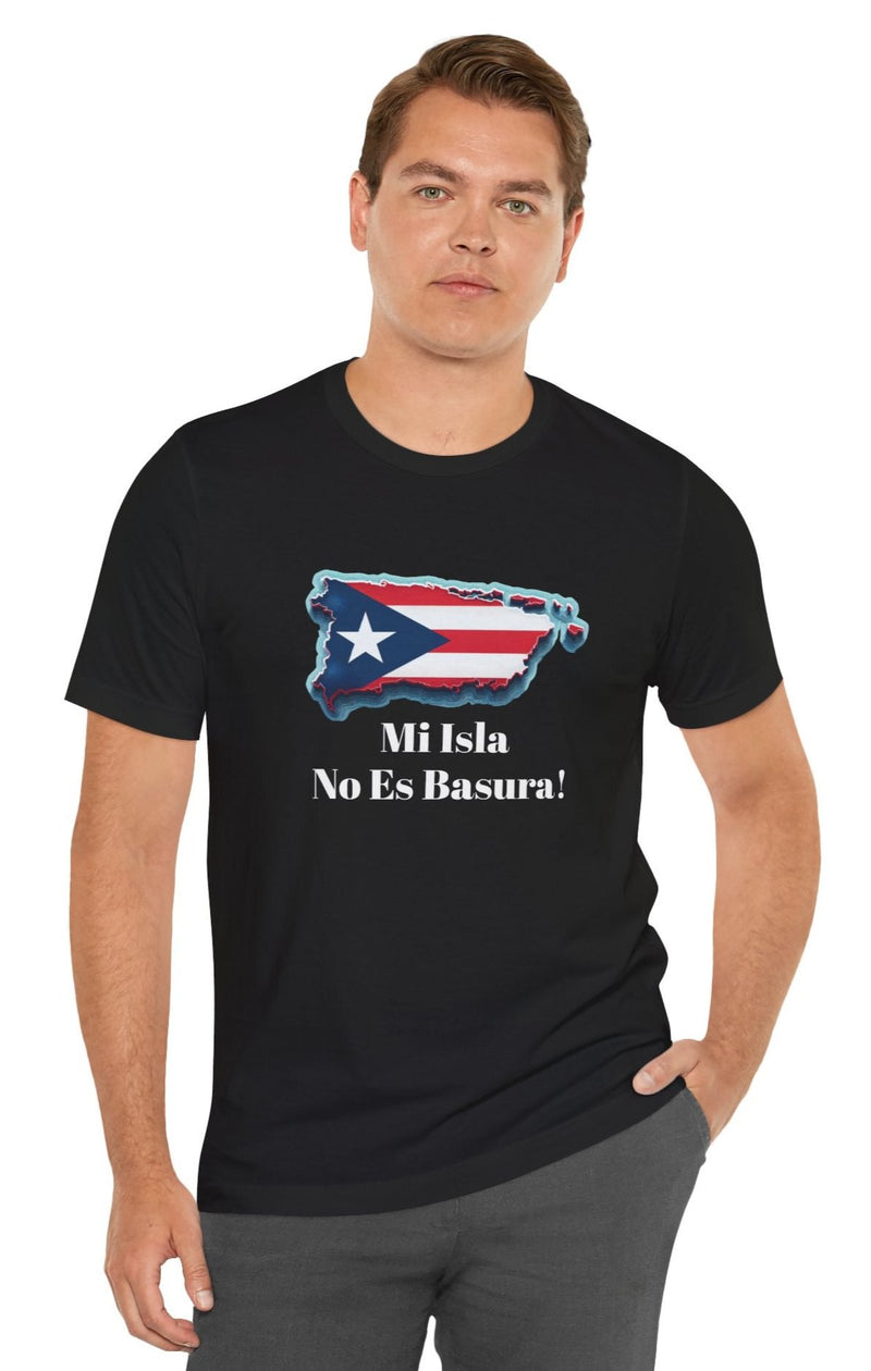 Puerto Rico Flag Unisex Tee - Mi Isla No Es Basura!