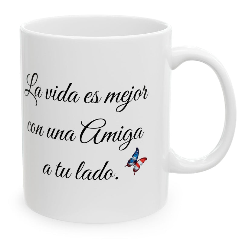 Latina Amiga Mug/Taza - La vida es mejor con una Hermana a tu lado.