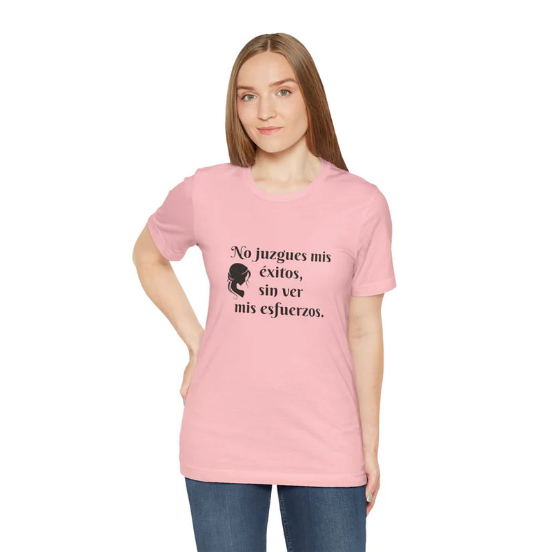 No Juzgues Mis Éxitos, Sin Ver Mis Esfuerzos Unisex Jersey Short Sleeve Tee