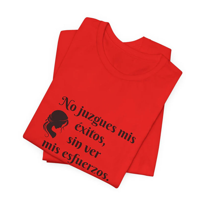 No Juzgues Mis Éxitos, Sin Ver Mis Esfuerzos Unisex Jersey Short Sleeve Tee