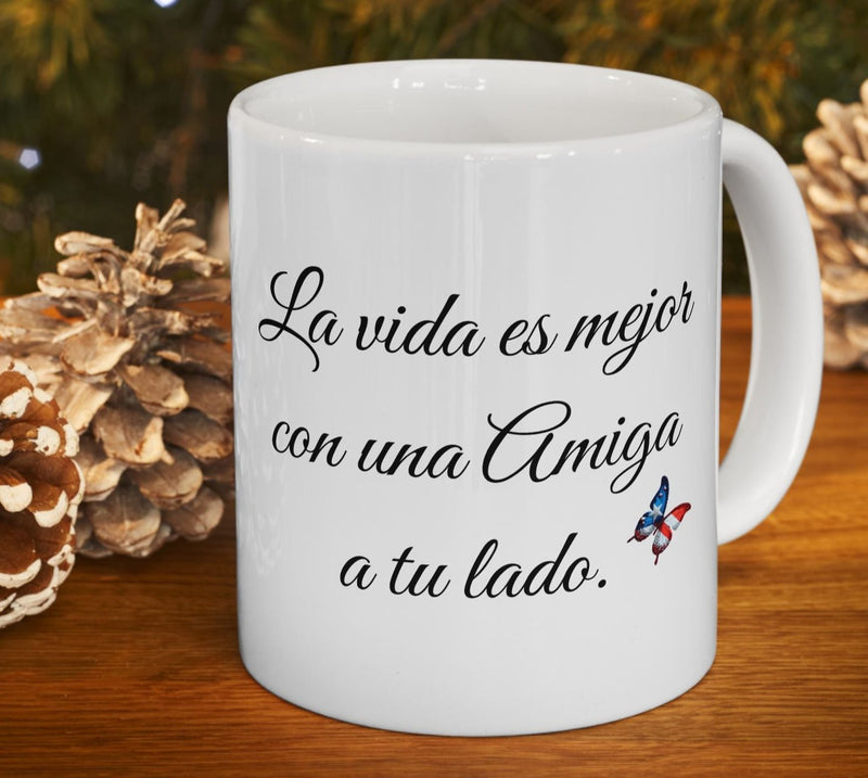 Latina Amiga Mug/Taza - La vida es mejor con una Hermana a tu lado.