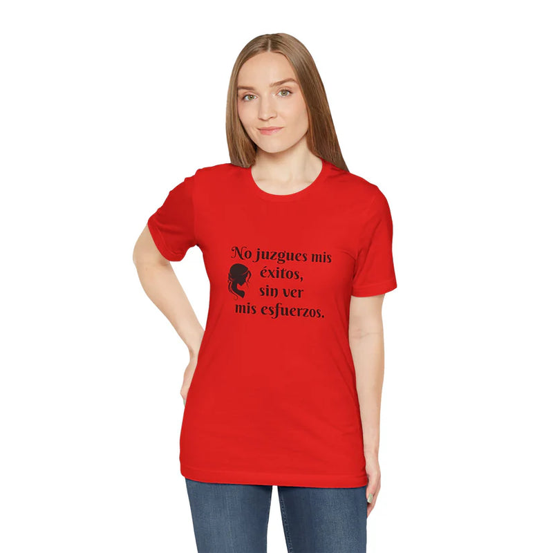 No Juzgues Mis Éxitos, Sin Ver Mis Esfuerzos Unisex Jersey Short Sleeve Tee