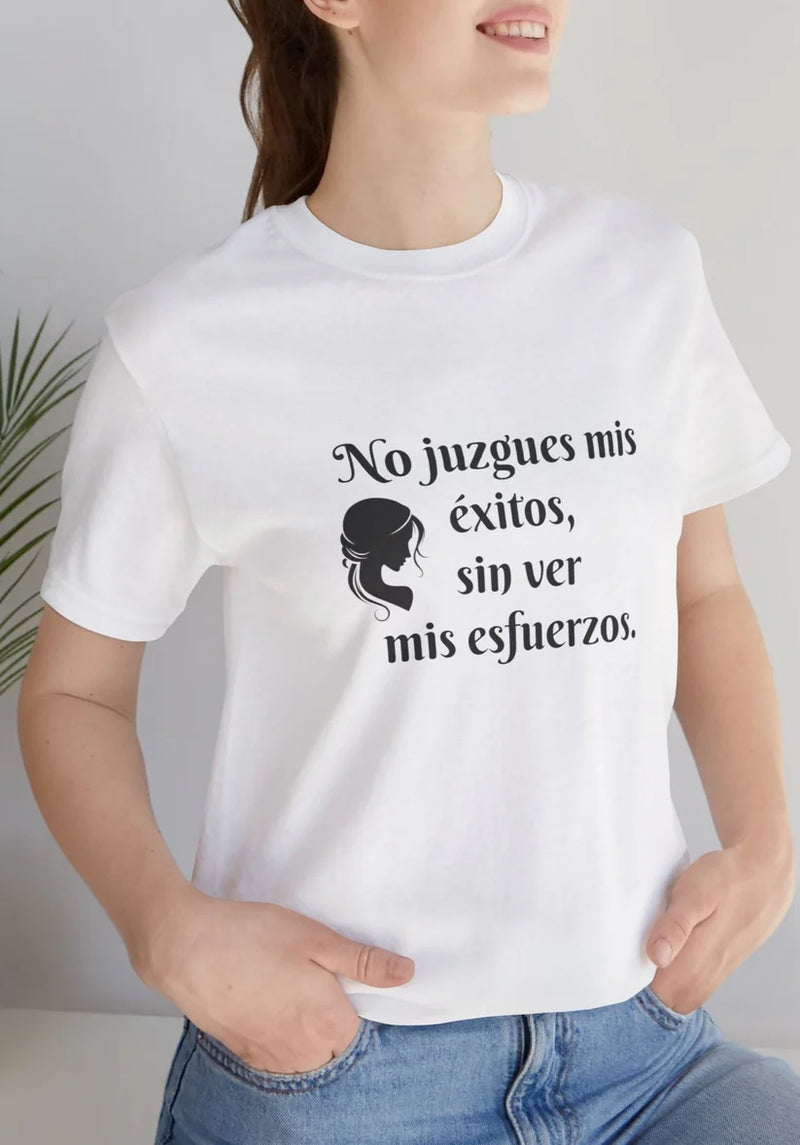 No Juzgues Mis Éxitos, Sin Ver Mis Esfuerzos Unisex Jersey Short Sleeve Tee