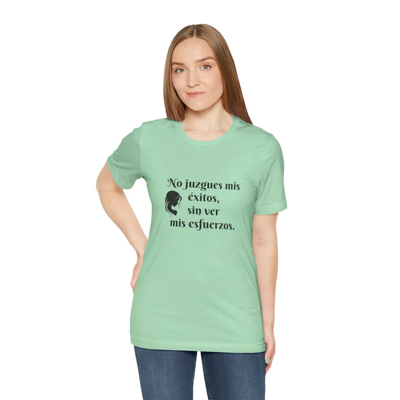 No Juzgues Mis Éxitos, Sin Ver Mis Esfuerzos Unisex Jersey Short Sleeve Tee