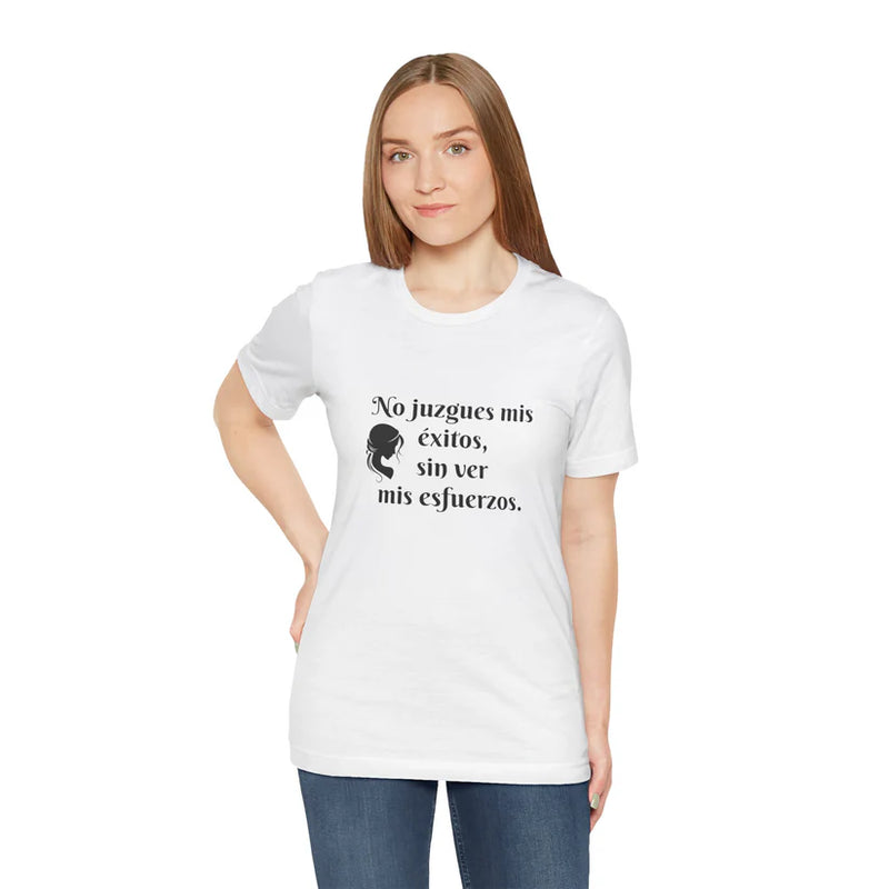 No Juzgues Mis Éxitos, Sin Ver Mis Esfuerzos Unisex Jersey Short Sleeve Tee