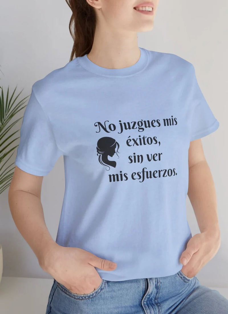 No Juzgues Mis Éxitos, Sin Ver Mis Esfuerzos Unisex Jersey Short Sleeve Tee