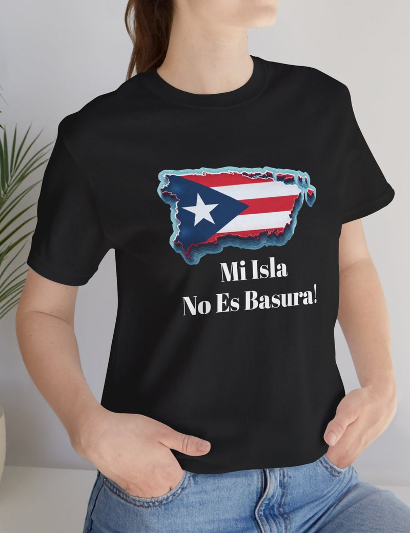 Puerto Rico Flag Unisex Tee - Mi Isla No Es Basura!