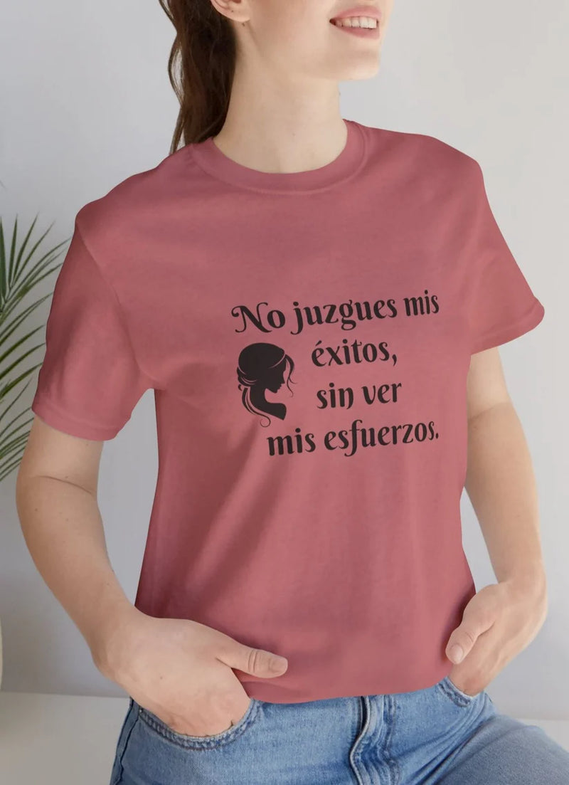 No Juzgues Mis Éxitos, Sin Ver Mis Esfuerzos Unisex Jersey Short Sleeve Tee