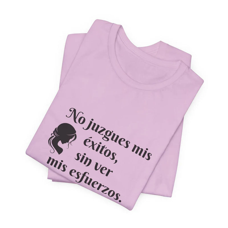 No Juzgues Mis Éxitos, Sin Ver Mis Esfuerzos Unisex Jersey Short Sleeve Tee