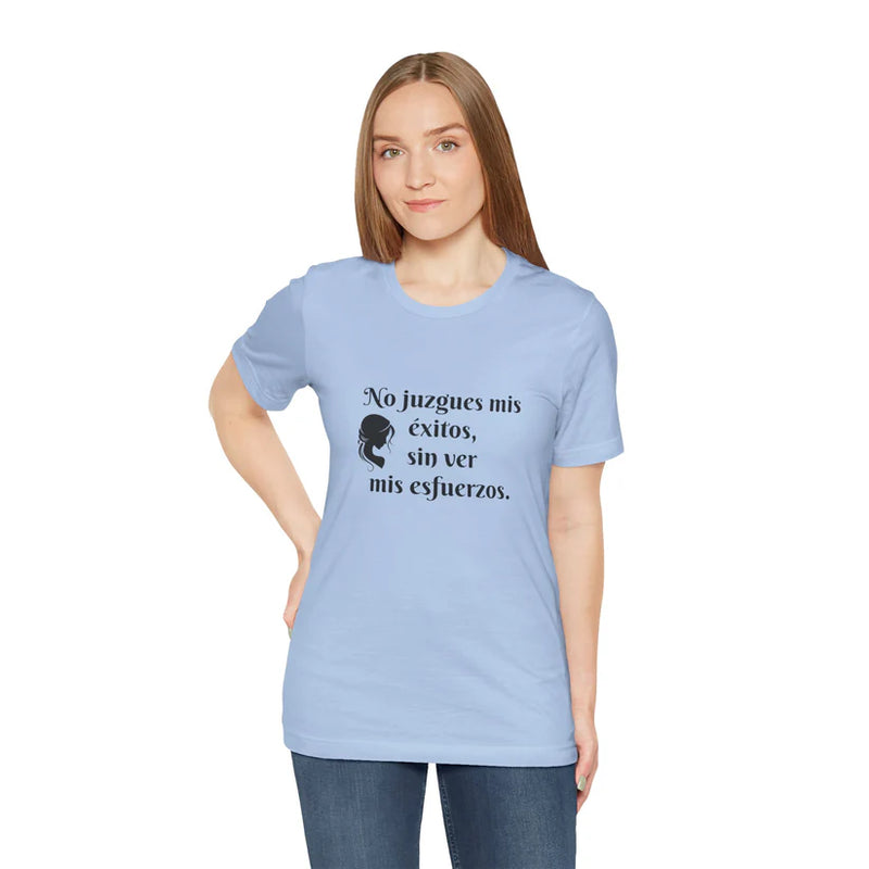 No Juzgues Mis Éxitos, Sin Ver Mis Esfuerzos Unisex Jersey Short Sleeve Tee