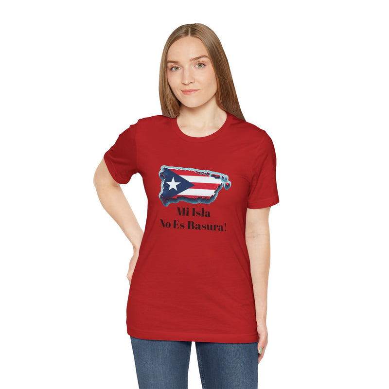 Puerto Rico Flag Unisex Tee - Mi Isla No Es Basura!
