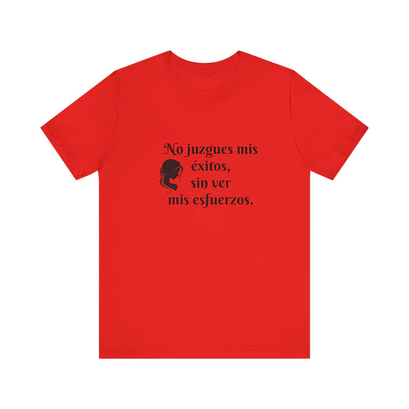 No Juzgues Mis Éxitos, Sin Ver Mis Esfuerzos Unisex Jersey Short Sleeve Tee