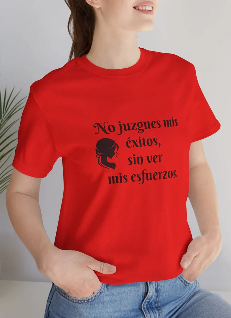 No Juzgues Mis Éxitos, Sin Ver Mis Esfuerzos Unisex Jersey Short Sleeve Tee