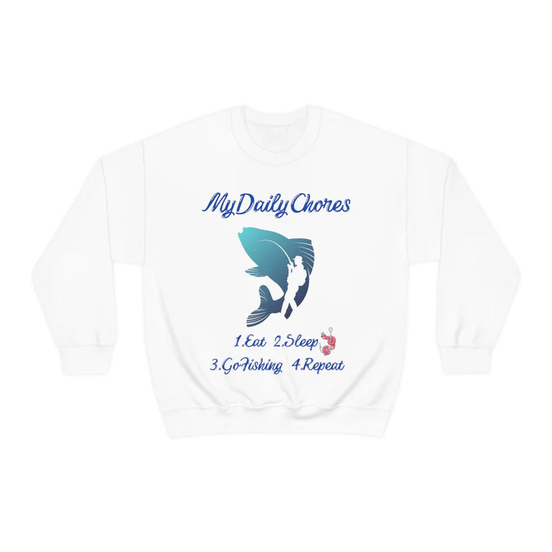Fishing Sweatshirt - My Daily Chores 1.Eat, 2.Sleep, 3.Go Fishing, 4.Repeat.
