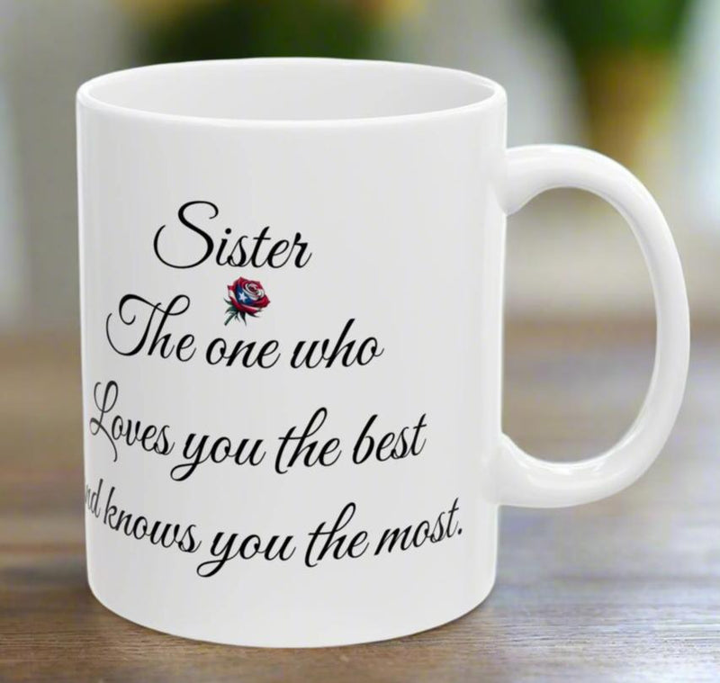 Latina Sister Mug - The one who loves you the best and knows you the most.