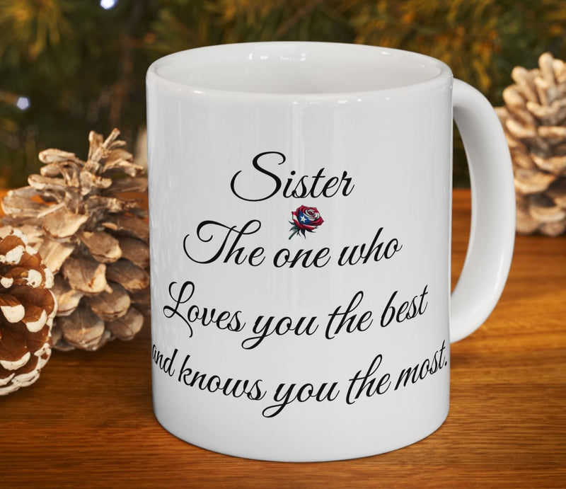 Latina Sister Mug - The one who loves you the best and knows you the most.