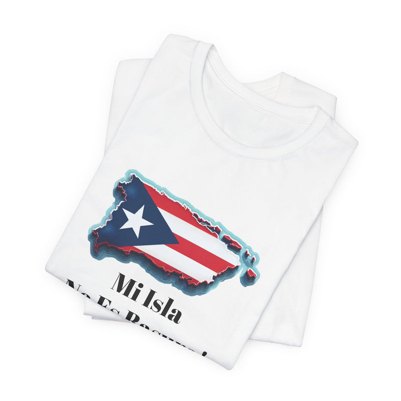 Puerto Rico Flag Unisex Tee - Mi Isla No Es Basura!