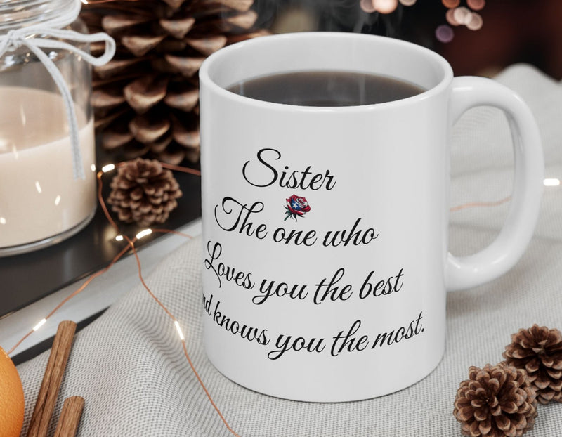 Latina Sister Mug - The one who loves you the best and knows you the most.