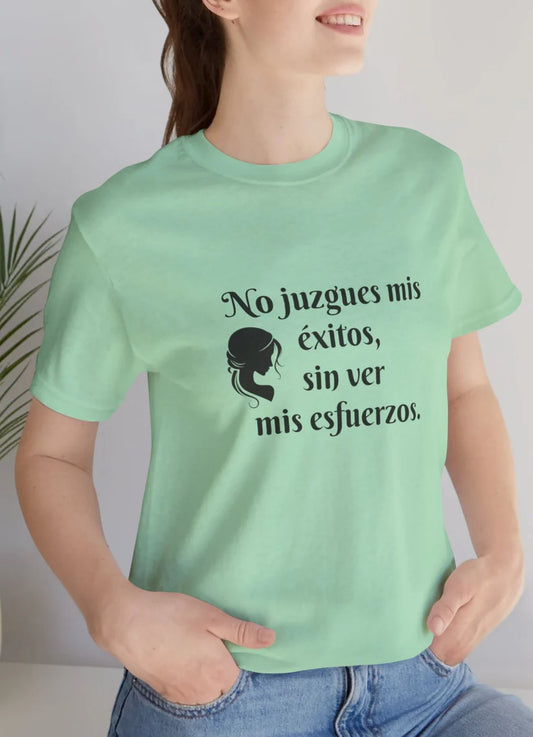 No Juzgues Mis Éxitos, Sin Ver Mis Esfuerzos Unisex Jersey Short Sleeve Tee