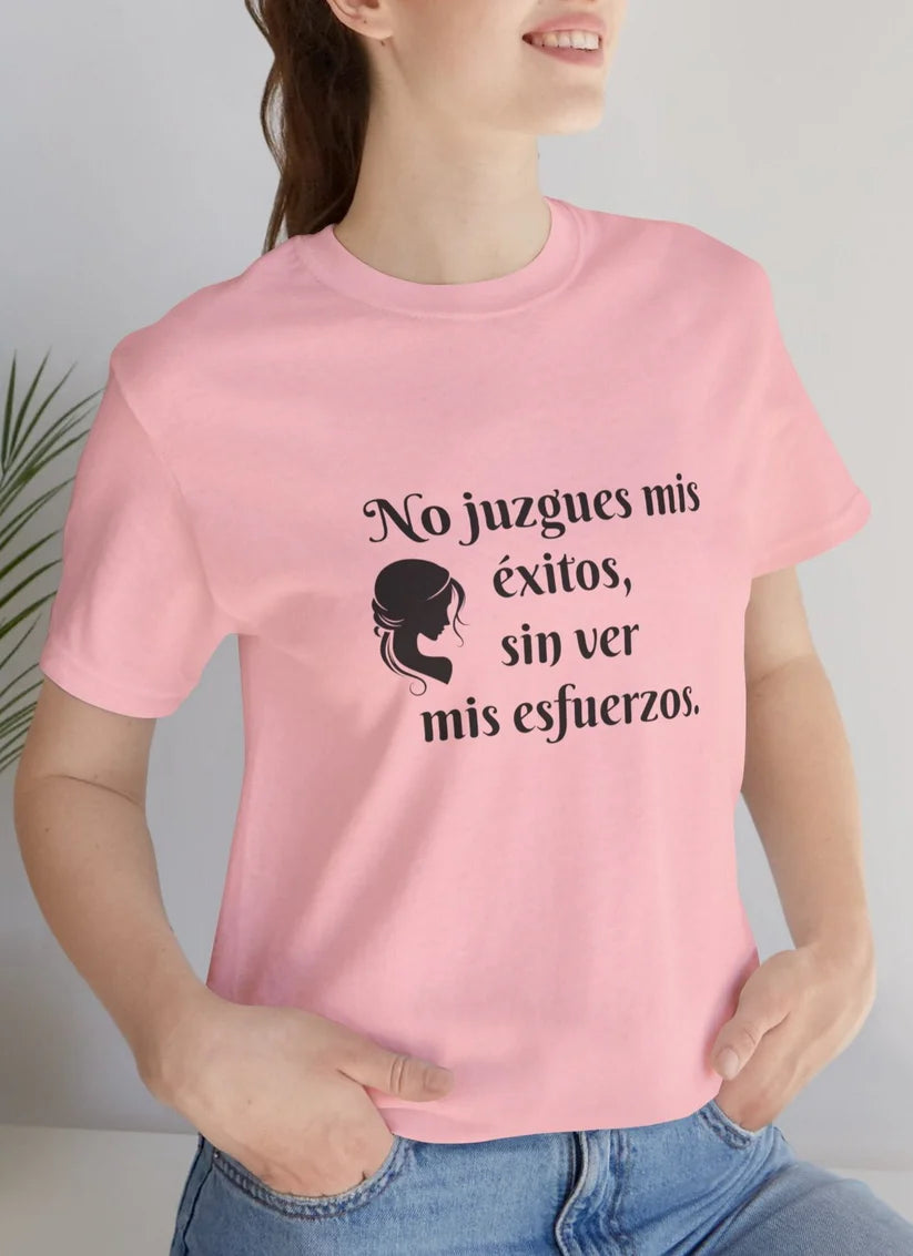 No Juzgues Mis Éxitos, Sin Ver Mis Esfuerzos Unisex Jersey Short Sleeve Tee