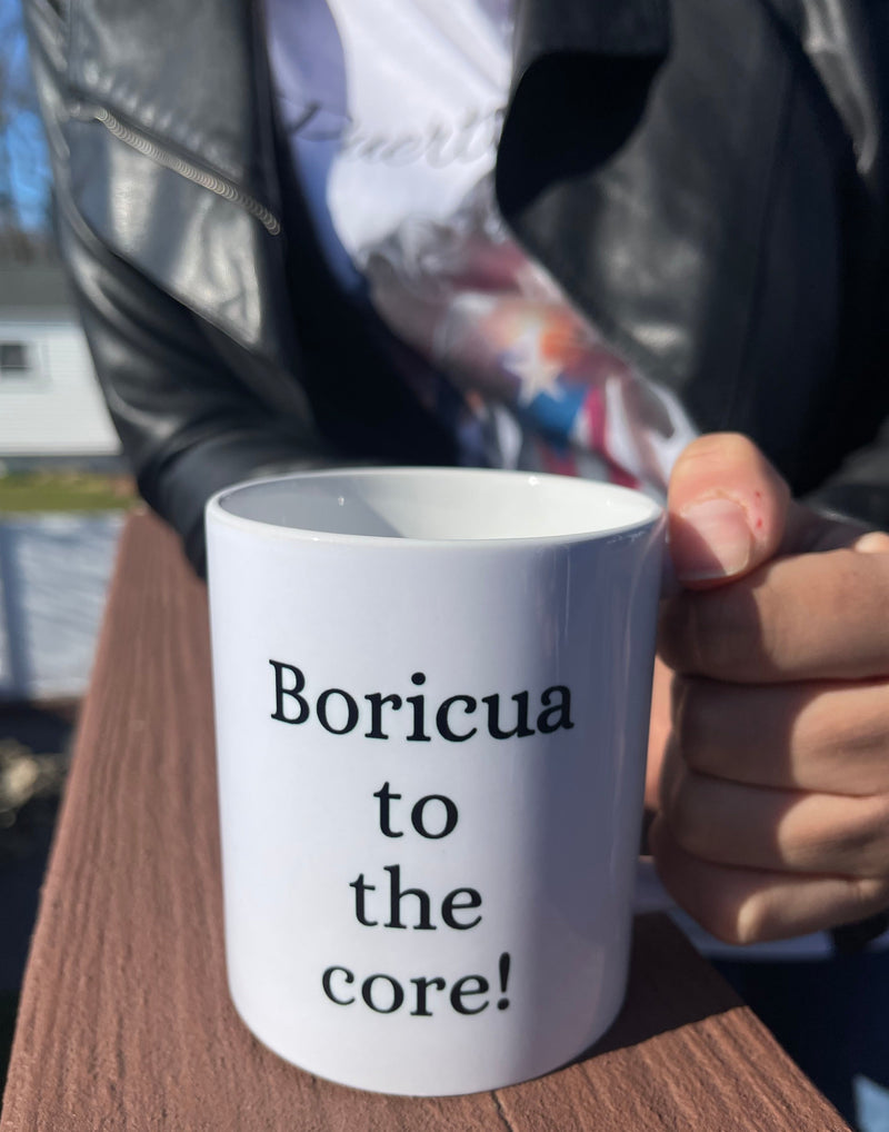 Puerto Rico Mug - Boricua to the Core!"WEEEEEPA"!, Borinqueña, Boricua Mug.